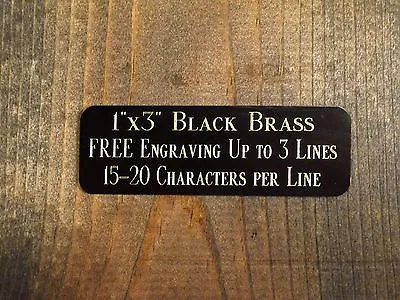 1 X3  BLACK BRASS NAME PLATE ART-TROPHIES-GIFT-TAXIDERMY-FLAG CASE FREE ENGRAVE • $3.25
