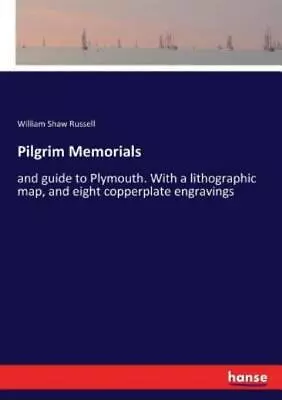 Pilgrim Memorials: And Guide To Plymouth  With A Lithographic Map And Eigh... • $29.17