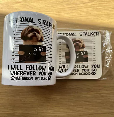 £11.95 • Buy Mug And Coaster Shih Tzu ( Personal Stalker)would Make Nice Gift