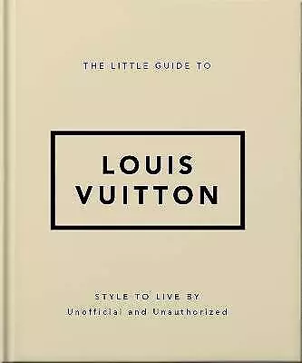 The Little Guide To Louis Vuitton    Hardback • £8.09