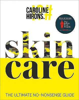 £4.30 • Buy Hirons, Caroline : Skincare: The Ultimate No-nonsense Guide Fast And FREE P & P