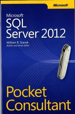 Microsoft SQL Server 2012 Pocket Consultant By Stanek William R. • $7.70