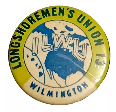 Longshoremen's Union #13 - Wilmington ILWU Pinback Button 1  • $27.85