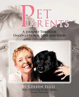 Pet Parents: A Journey Through Unconditional Love And Grief.9781462035489 New<| • £18.35