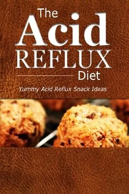 The Acid Reflux Diet - Acid Reflux Snacks: Quic. Diet<| • £16.05