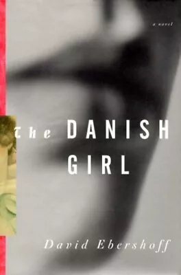 The Danish Girl Ebershoff David • £4.49