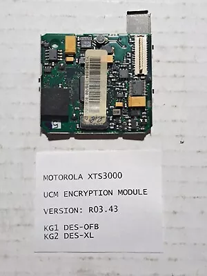 $24.95 • Buy Motorola Astro Xts3000 Ucm Encryption Module R03.43 Kg1 Des-ofb + Des-xl