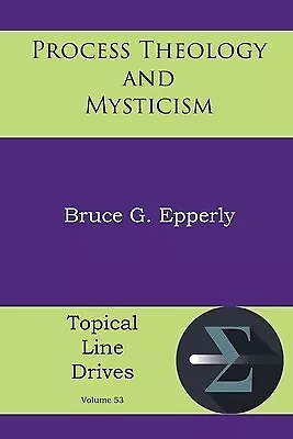 Process Theology And Mysticism Epperly Bruce G. • $6.99