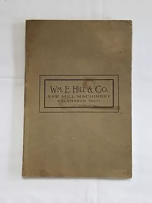 Antique 1904 Wm. E. Hill & Co. Saw Mill Machinery Catalog • $9.99