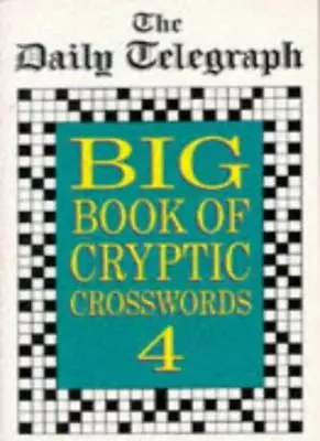 The Daily Telegraph Big Book Of Cryptic Crosswords 4 By Telegraph Group Limited • £6.74