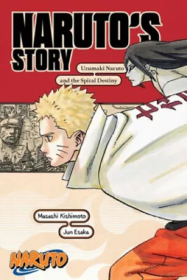 Naruto: Naruto's Story-Uzumaki Naruto And The Spiral Destiny (Naruto Novels) • $21.97