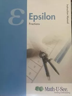 Epsilon Instruction Manual : Fractions By Math-U-See (2013 Hardcover) • $29.90