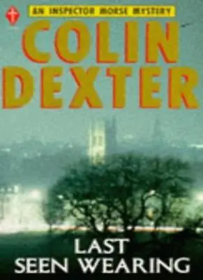 Last Seen Wearing (Pan Crime) By  Colin Dexter • £3.08