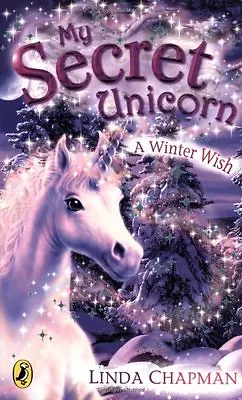 My Secret Unicorn: A Winter Wish By  Linda Chapman Biz Hull • £2.51