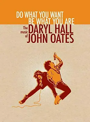 £14.95 • Buy Daryl Hall & John Oates - Do What You Want, Be What You Are: The Music Of Daryl 