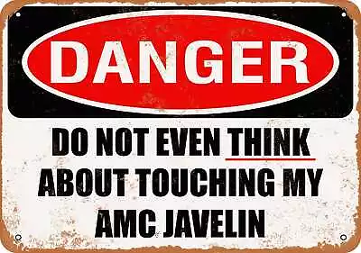 Metal Sign - Do Not Touch My AMC JAVELIN -- Vintage Look • $18.66