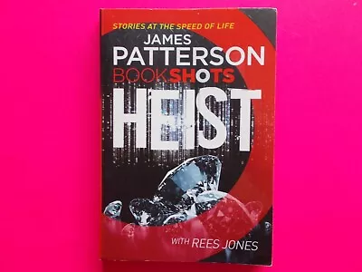 HEIST By JAMES PATTERSON - BOOK SHOTS **LIKE NEW • $9.99