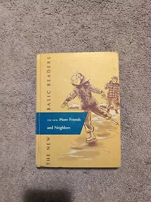 The New Basic Reader - The New More Friends And Neighbors 1952 Hardback Book • $9.99