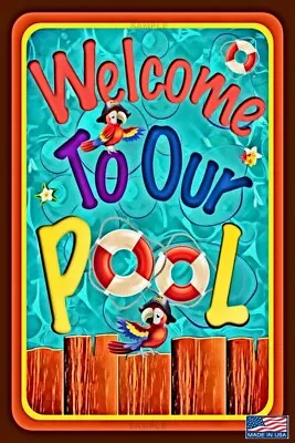 Welcome To Our Pool 8 X12  Metal Sign Usa Made Tiki Bar Decor Margaritaville • $14.99