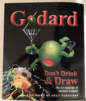 Godard: Don't Drink & Draw: The Life And Art Of Michael Godard • $206.80