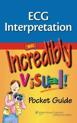 ECG Interpretation: An Incredibly Visual!: Pocket Guide [Incredibly Easy] • $6.73