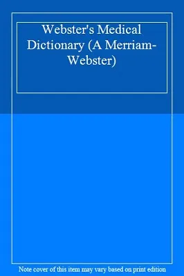 Webster's Medical Dictionary (A Merriam-Webster) • £3.60