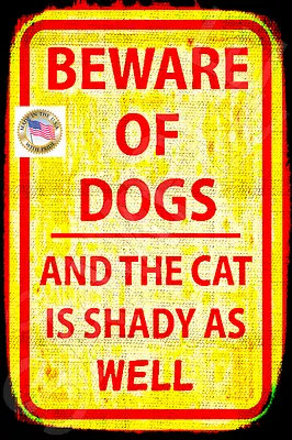 *beware Of Dog Shady Cat Sign* 8 X12  Metal Usa Made No Trespassing Forget Wife • $14.99