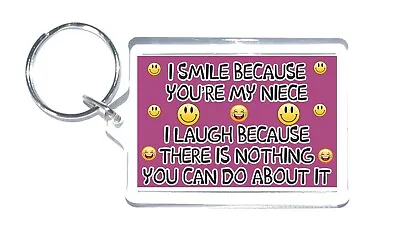 Funny Niece Gift - I Smile Because- Novelty Keyring - Birthday Christmas Present • £3.95