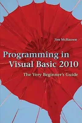 Programming In Visual Basic 2010: The Very Beginners Guide - Paperback - GOOD • $7.73