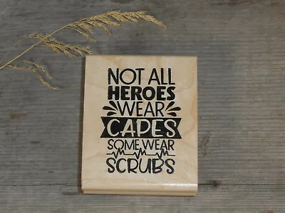 Heroes Wear Scrubs Mounted Rubber Stamp - Medical Military Essential #29 • $12.95