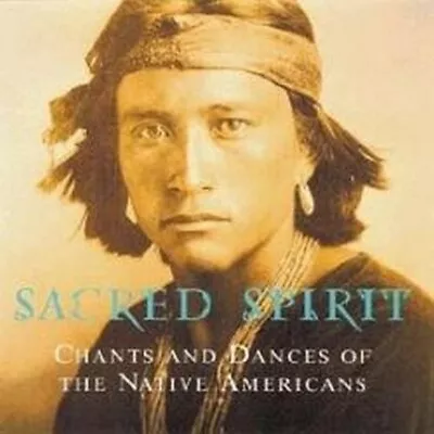 Sacred Spirit - Chants And Dances Of The Native Americans (NEW CD) • £7.49