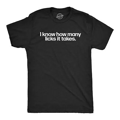 Mens I Know How Many Licks It Takes T Shirt Funny Candy Lollipop Joke Tee For • $13.10