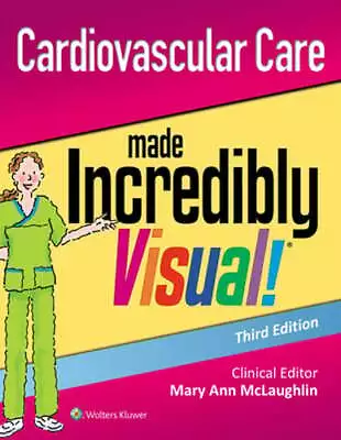 Cardiovascular Care Made Incredibly Visual! By Lippincott Williams & Wilkins • $28.56