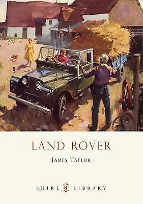 James Taylor : Land Rover: No. 498 (Shire Library) Expertly Refurbished Product • £4.53