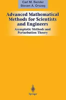 Advanced Mathematical Methods For Scientists And Engineers I: Asymptotic... • £54.99