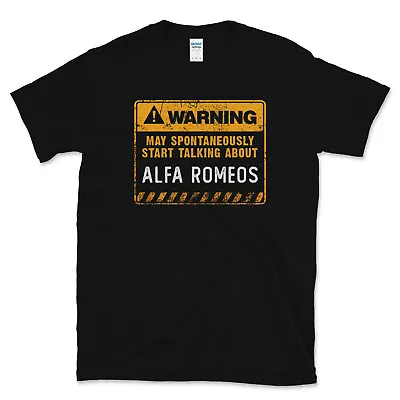 Warning May Spontaneously Start Talking About Alfa Romeos T-shirt • £13.99