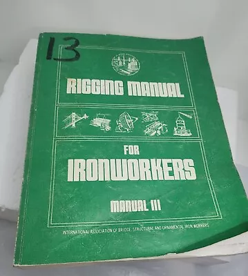 Rigging Manual For Ironworkers   Manual III  1977 • $19