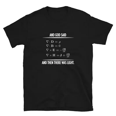 God Said Maxwell Equations Light T-shirt Physics Student Teacher Gift Tee • $26.98
