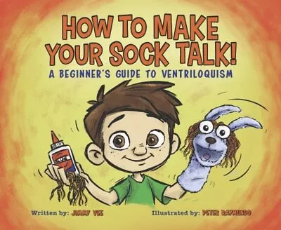 How To Make Your Sock Talk : A Beginner's Guide To Ventriloquism Hardcover B... • $19.11