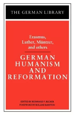 German Humanism And Reformation: Erasmus Luther Muntzer And Ot • $5.76