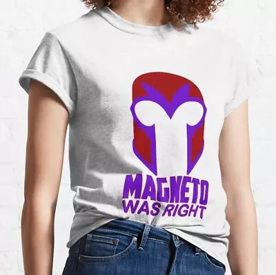 MAGNETO WAS RIGHT Classic T-Shirt • $6.99