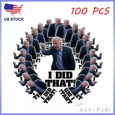 100pcs Joe Biden  I DID That  Stickers Funny Humor Decal Car Gas Pump Window • $4.18