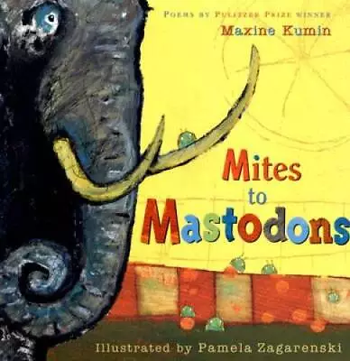 Mites To Mastodons: A Book Of Animal Poems - Hardcover - ACCEPTABLE • $3.84