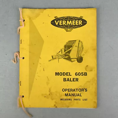Vintage Vermeer Baler Model 605B Operating Instructions Manual And Parts List • $24.95