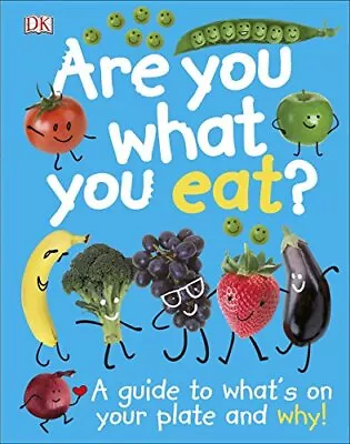 Are You What You Eat?: A Guide To What's On Your... DK • £19.99