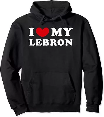 I Love My Lebron I Heart My Lebron Personalized Unisex Hooded Sweatshirt • $34.99