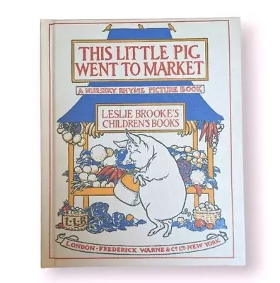 Leslie Brookes This Little Pig Went To Market Nursery Rhymes Hardcover Book Vtg  • $18