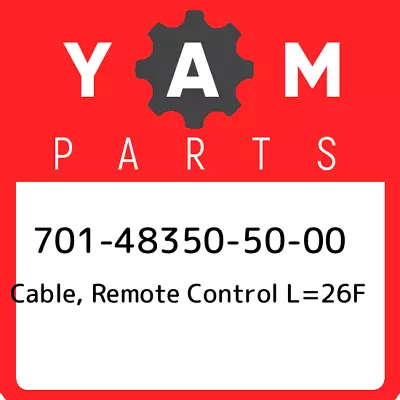 701-48350-50-00 Yamaha Cable Remote Control L=26f 701483505000 New Genuine OEM • $220.58