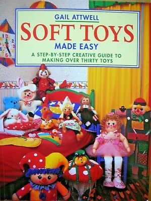 Soft Toys Made Easy By Gail Attwell (Paperback 1994) • $19.75