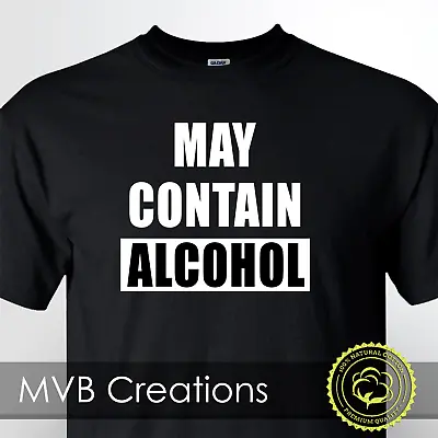 May Contain Alcohol Funny Drinking T-Shirt Beer Tee Shirt Warning Novelty • $19.99